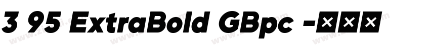 3 95 ExtraBold GBpc 字体转换